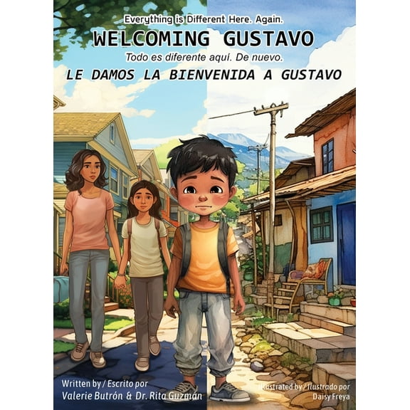 Everything is Different Here. Again. Welcoming Gustavo / Todo es diferente aquí. De nuevo. Le damos la bienvenida a Gust, (Hardcover)