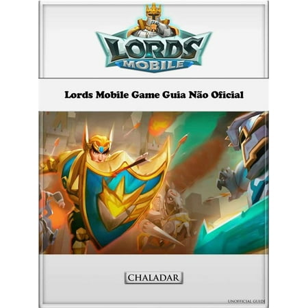 Lords Mobile Game Guia Não Oficial - eBook (Best Gear Lords Mobile)