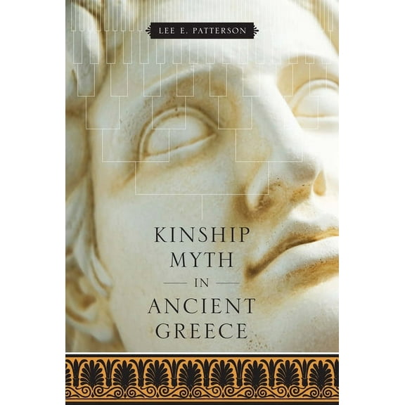Kinship Myth in Ancient Greece, (Paperback)