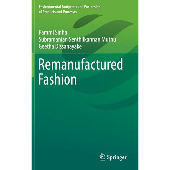 Environmental Footprints and Eco-Design Remanufactured Fashion, (Hardcover)