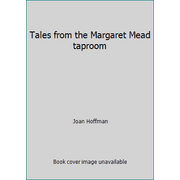 Tales from the Margaret Mead taproom [Hardcover - Used]