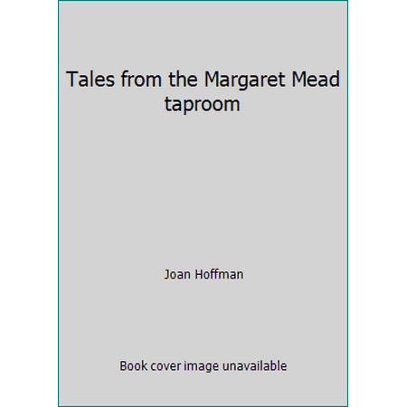 Tales from the Margaret Mead taproom [Hardcover - Used]