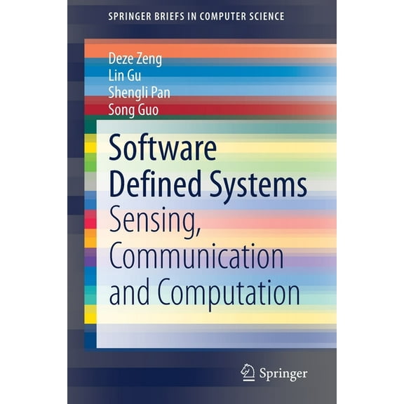 Springerbriefs in Computer Science Software Defined Systems: Sensing, Communication and Computation, (Paperback)