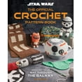 thumbnail image 1 of Pre-Owned Star Wars: The Official Crochet Pattern Book: Crochet Your Way Through the Galaxy, (Hardcover), 1 of 1