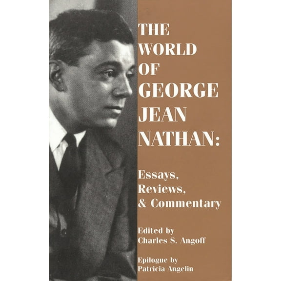 Applause Books The World of George Jean Nathan: Essays, Reviews and Commentary, (Paperback)