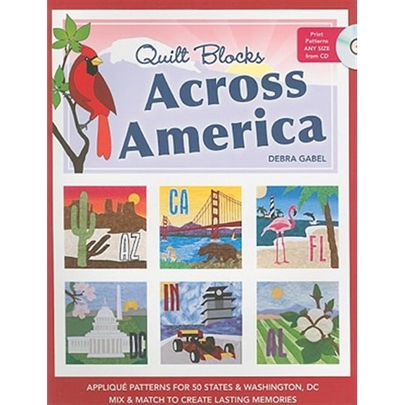 Pre-Owned Quilt Blocks Across America: - Appliqué Patterns for 50 States & Washington, DC - Mix & Match to Create Lasting Memories [With CDROM] (Paperback) 1607053497 9781607053491