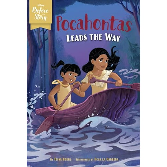 Pre-Owned Disney Before the Story: Pocahontas Leads the Way (Paperback) 1368062601 9781368062602