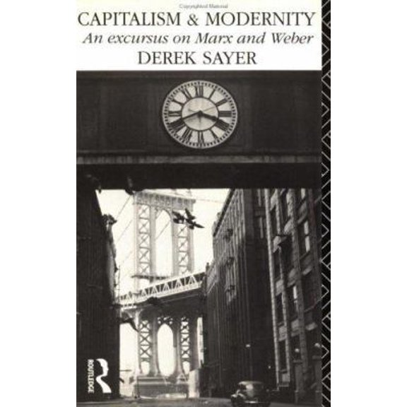 Pre-Owned Capitalism and Modernity: An Excursus on Marx and Weber (Paperback) 0415017289 9780415017282