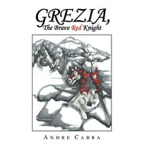 Grezia, the Brave Red Knight