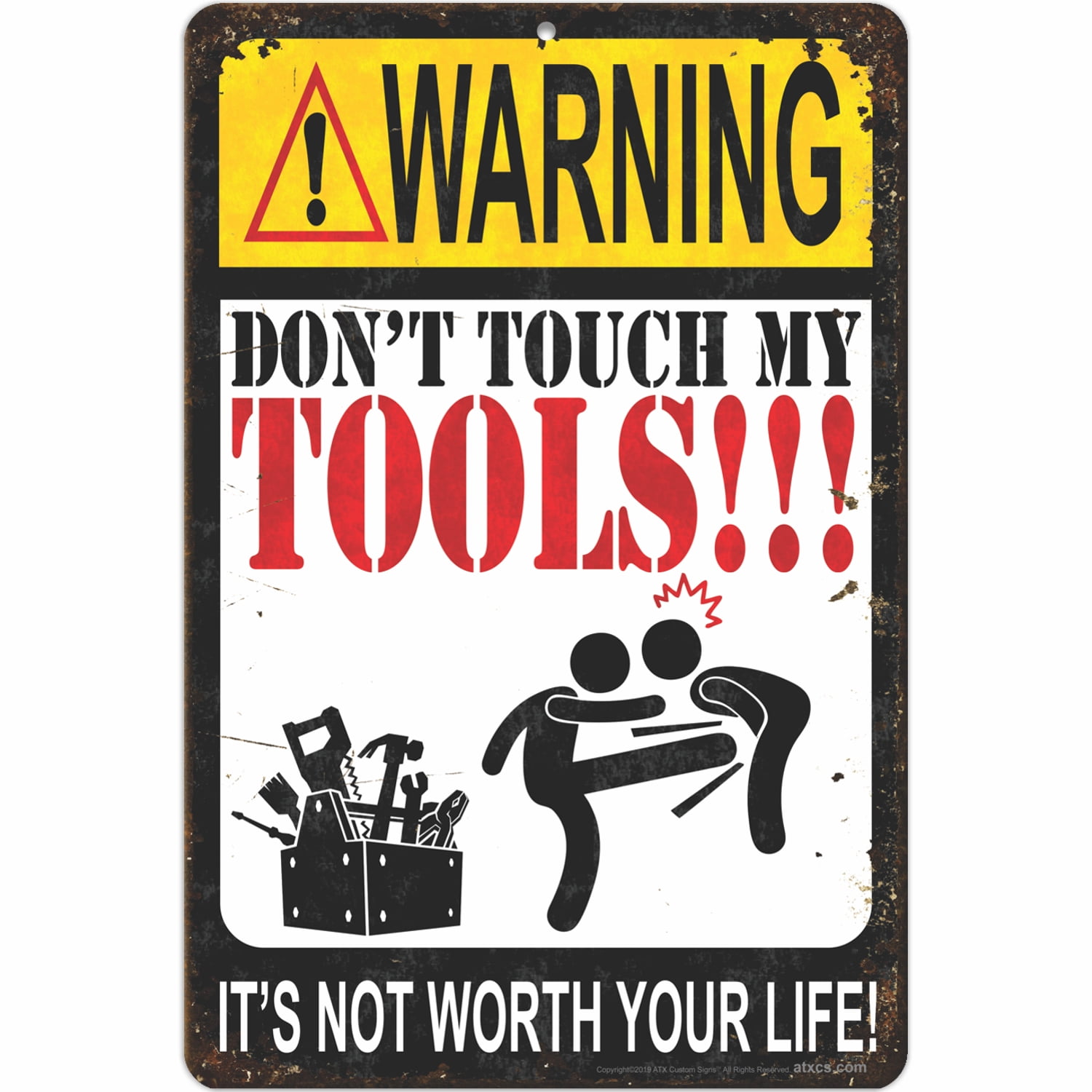 9"x12" aluminum sign Warning If You Like Your Hands Don't Touch MY Tools