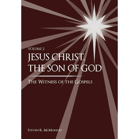 Volume 2 Jesus Christ, the Son of God, the Witness of the Gospels, (Hardcover)
