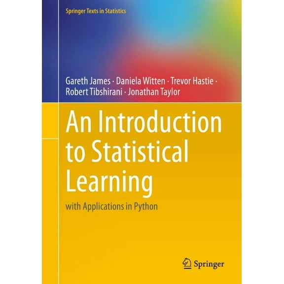 Springer Texts in Statistics An Introduction to Statistical Learning: With Applications in Python, (Hardcover)