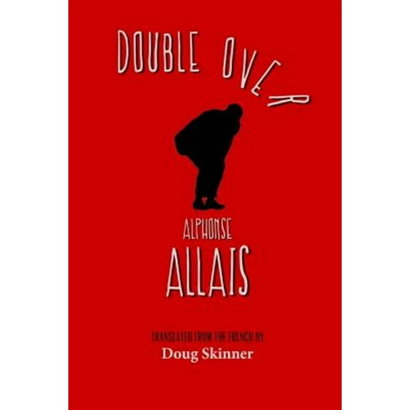 Double Over: Blackcattish Stories (Paperback) by Doug Skinner, Alphonse Allais