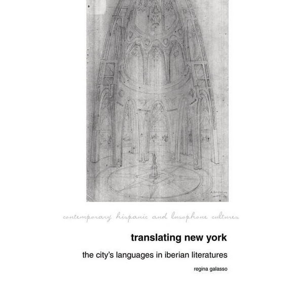Contemporary Hispanic and Lusophone Cult Translating New York: The City's Languages in Iberian Literatures, Book 17, (Paperback)