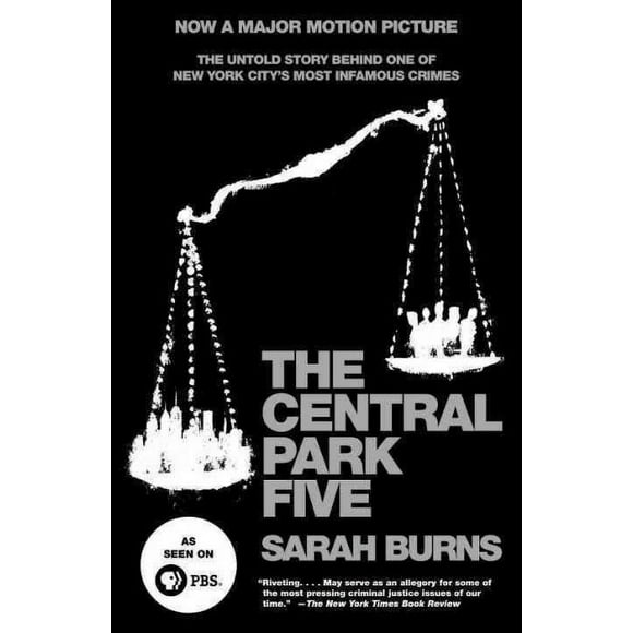 Pre-owned Central Park Five : The Untold Story Behind One of New York City's Most Infamous Crimes, Paperback by Burns, Sarah, ISBN 0307387984, ISBN-13 9780307387981