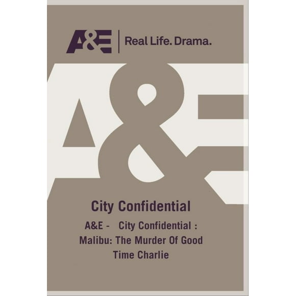 A&E - City Confidential : Malibu: The Murder Of Good Time Charlie