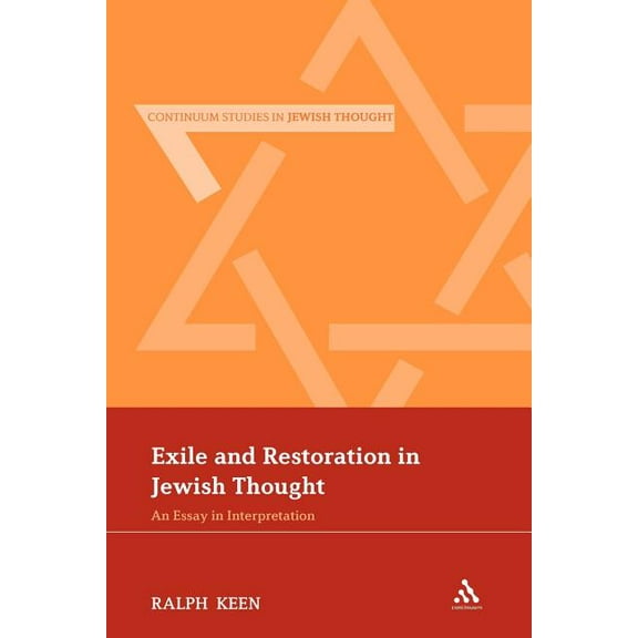 Continuum Studies in Jewish Thought Exile and Restoration in Jewish Thought: An Essay in Interpretation, Book 9, (Paperback)
