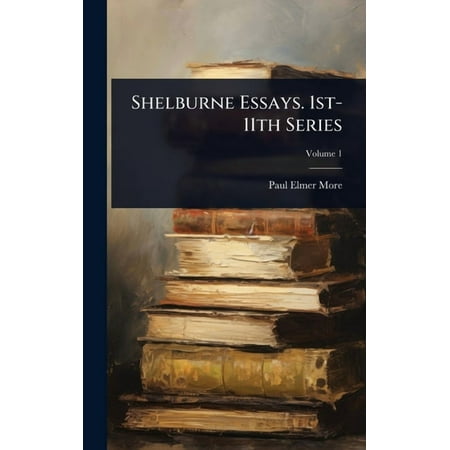 Shelburne Essays. 1st-11th Series (Hardcover)