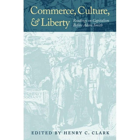 COMMERCE, CULTURE, AND LIBERTY (Hardcover)