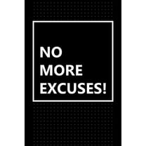 No More Excuses! : Just Get It Done! (Paperback)
