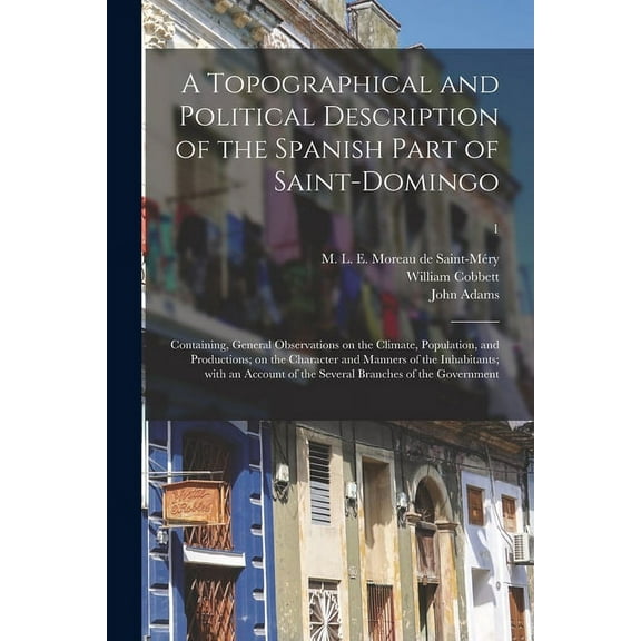 A Topographical and Political Description of the Spanish Part of Saint-Domingo (Paperback)