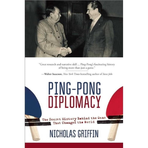 Pre-Owned Ping-Pong Diplomacy: The Secret History Behind the Game That Changed the World (Paperback) 1634505565 9781634505567