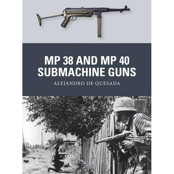 Weapon: MP 38 and MP 40 Submachine Guns (Series #31) (Paperback)