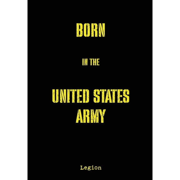 Born in the United States Army, (Hardcover)