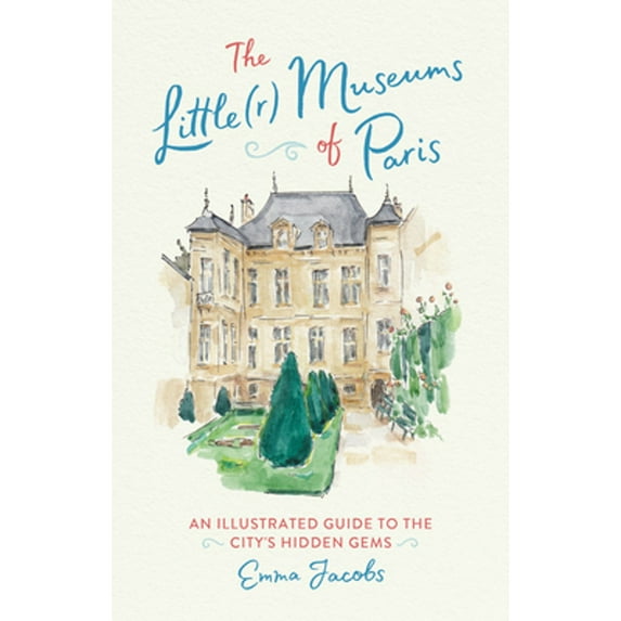 Pre-Owned The Little(r) Museums of Paris: An Illustrated Guide to the City's Hidden Gems (Hardcover) 0762466391 9780762466399