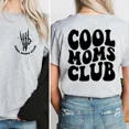 thumbnail image 3 of Cool Mom Club 2-Sided T-Shirt – Funny Mom Life Wife Life Shirt, Trendy Graphic Tee, Gift for Mom, Mother's Day Shirt, 3 of 7