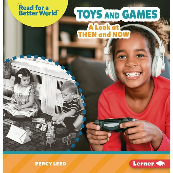 Read about the Past (Read for a Better W Toys and Games: A Look at Then and Now, (Paperback)