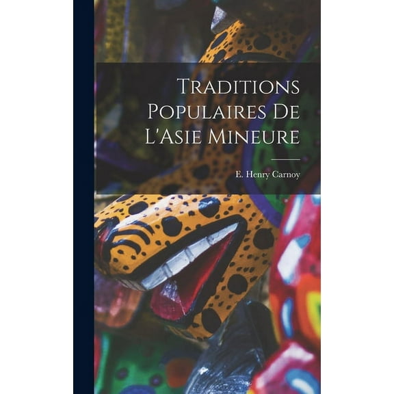 Traditions Populaires de L'Asie Mineure (Hardcover)