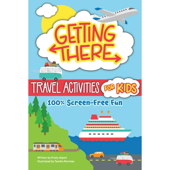 Getting There Travel Activities for Kids: 100% Screen-Free Fun, (Paperback)