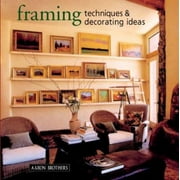 Framing Techniques and Decorating Ideas, Used [Hardcover]