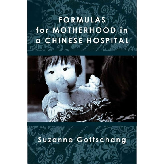 Formulas for Motherhood in a Chinese Hospital, (Hardcover)