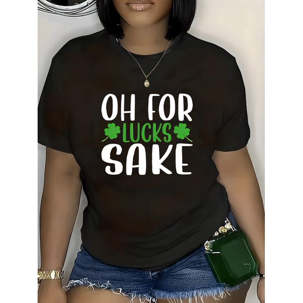 Plus Size St. Patrick's Day Women's Casual T-Shirt - "Luck's Sake" Clover Print, Short Sleeve, Round Neck, Stretchy Polyester Blend, Machine Washable Tee For Adult, Men, Women, Teen, Teenager, Adoles