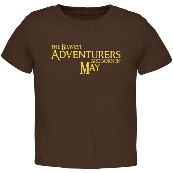 Brave Adventurers are Born in May Toddler T Shirt Brown 4T