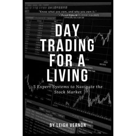 Day Trading for a Living : 5 Expert Systems to Navigate the Stock