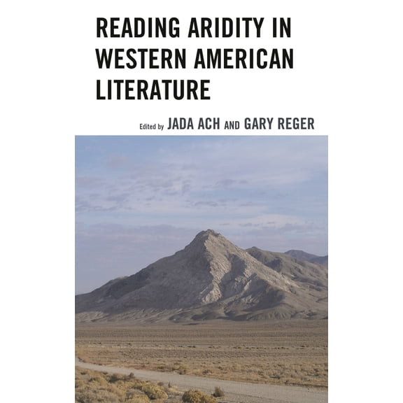 Ecocritical Theory and Practice Reading Aridity in Western American Literature, (Hardcover)