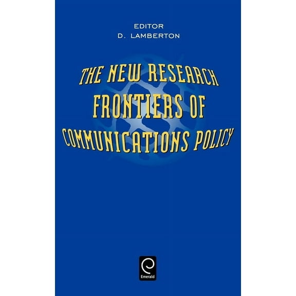 The New Research Frontiers of Communications Policy, (Hardcover)
