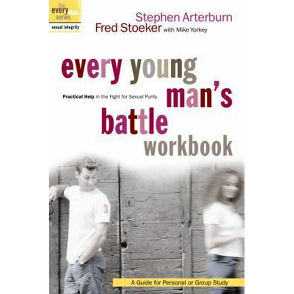 Pre-Owned Every Young Man's Battle Workbook: Practical Help in the Fight for Sexual Purity (Paperback) 1578567572 9781578567577