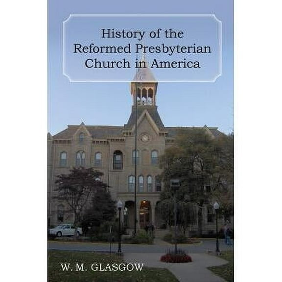 History of the Reformed Presbyterian Church in America (Hardcover)