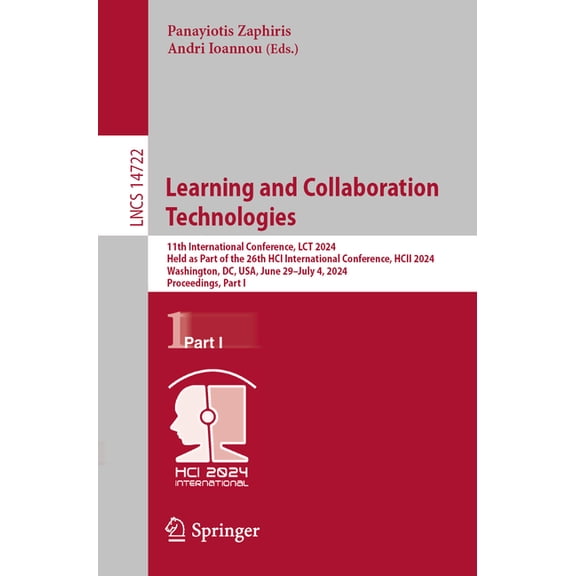 Lecture Notes in Computer Science Learning and Collaboration Technologies: 11th International Conference, Lct 2024, Held as Part of the 26th Hci Internati, Book 14722, (Paperback)