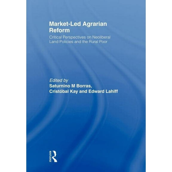 Thirdworlds Market-Led Agrarian Reform, (Paperback)