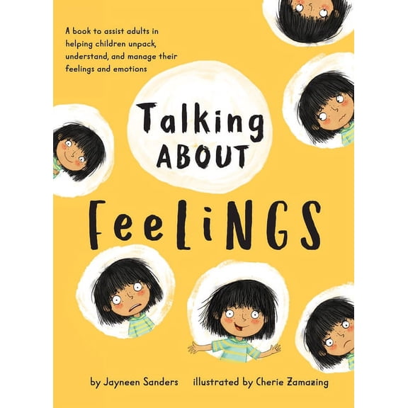 Talking About Feelings: A book to assist adults in helping children unpack, understand and manage their feelings and emo, (Hardcover)
