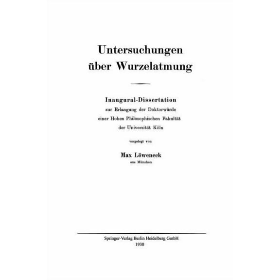 Untersuchungen Ãber Wurzelatmung: Inaugural-Dissertation Zur Erlangung Der DoktorwÃ¼rde Einer Hohen Philosophischen Fakul, (Paperback)