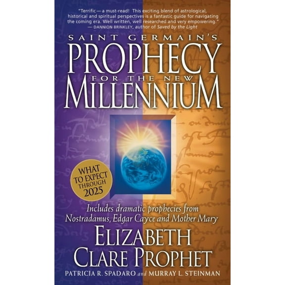 Saint Germain's Prophecy for the New Millennium: Includes Dramatic Prophecies from Nostradamus, Edgar Cayce and Mother M, (Paperback)