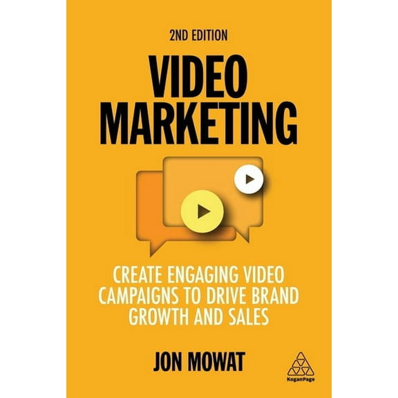 Video Marketing: Create Engaging Video Campaigns to Drive Brand Growth and Sales, (Paperback)