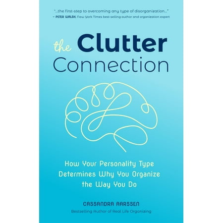 The Clutter Connection : How Your Personality Type Determines Why You Organize the Way You (Best Careers For Esfp Personality Types)