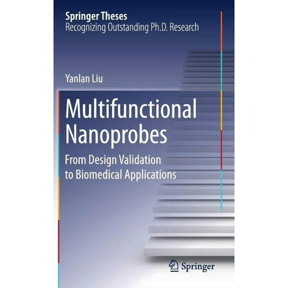 Springer Theses Multifunctional Nanoprobes: From Design Validation to Biomedical Applications, (Hardcover)